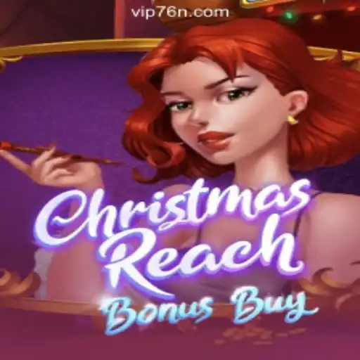 ChristmasReachBonusBuy: A Festive Gaming Experience on 76N.COM Platform-Oficial Slots Brasil