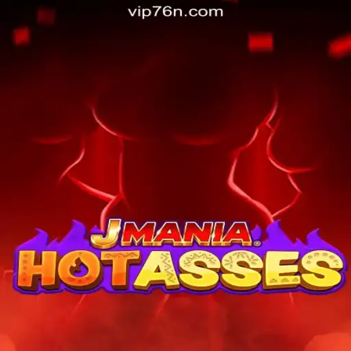 JManiaHotAsses: An Exciting Journey into Slots on 76N.COM Platform-Oficial Slots Brasil