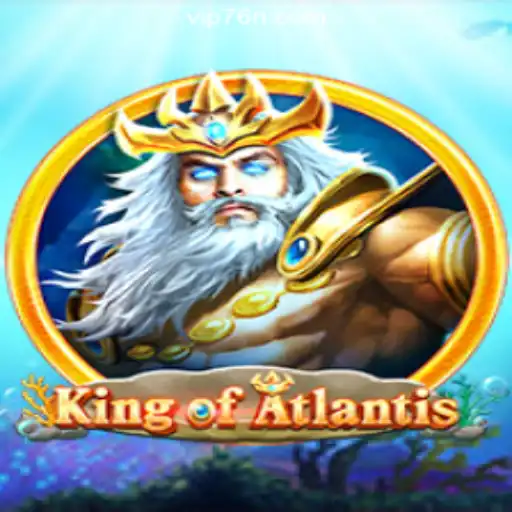 Discover the Thrill of KingofAtlantis on 76N.COM Platform - Oficial Slots Brasil