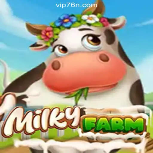 Exploring the Enchanting World of MilkyFarm: A Gateway to 76N.COM's Oficial Slots Brasil