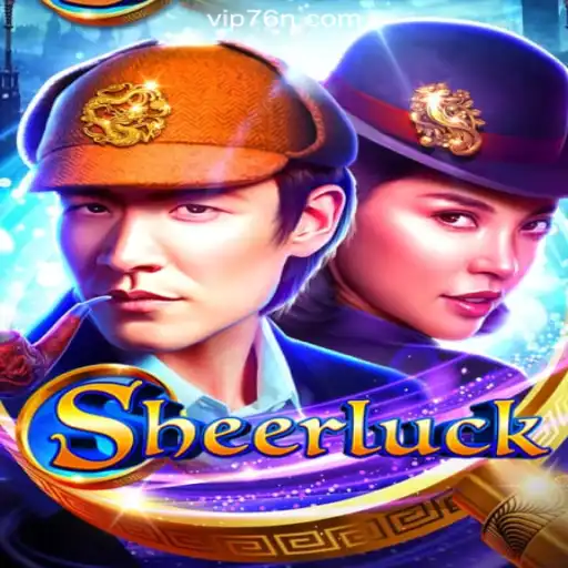 Discover Sheerluck: An Exciting Gaming Experience on 76N.COM Platform-Oficial Slots Brasil